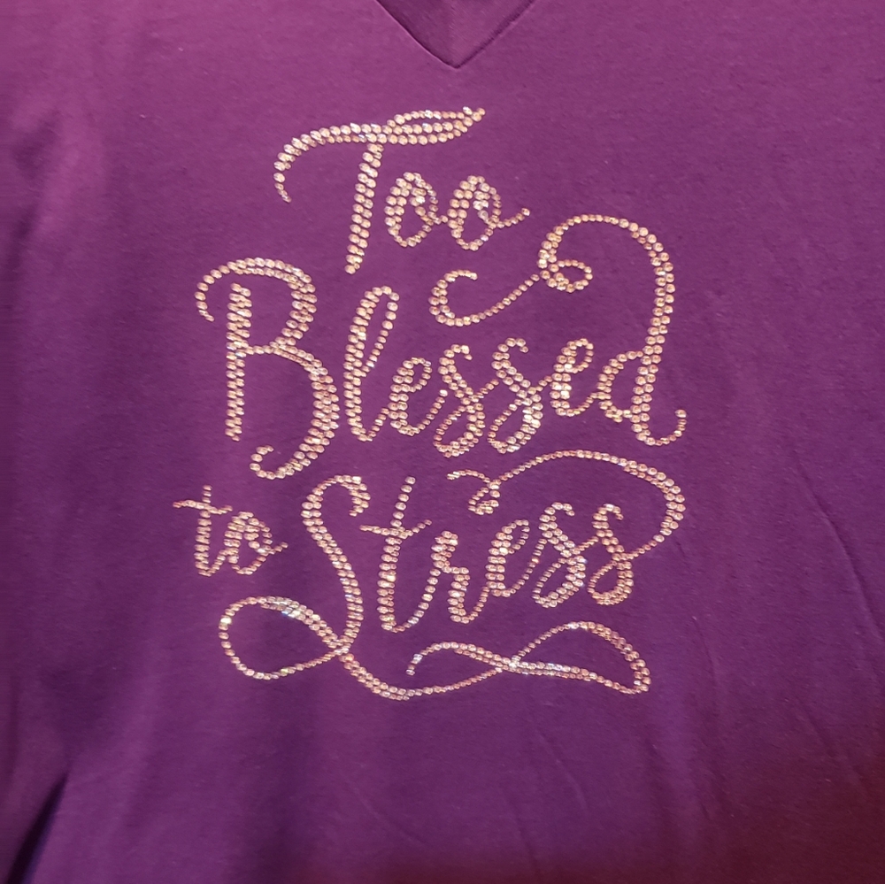 Bling T-shirts Too Blessed to be Stressed